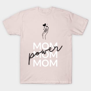 Mom Power! - Positive Vibes T-Shirt